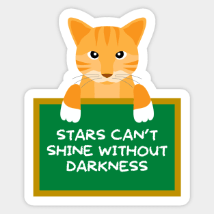 Advice Cat - Stars Can't Shine Without Darkness Sticker